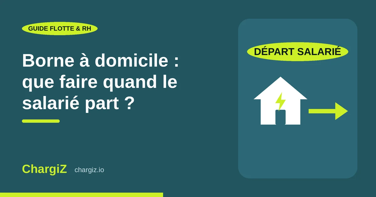 Borne de recharge installée au domicile d'un salarié qui quitte l'entreprise