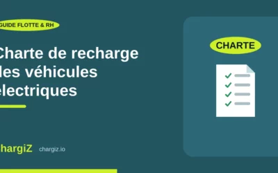 Charte recharge véhicule électrique entreprise : ce qu&rsquo;elle doit contenir