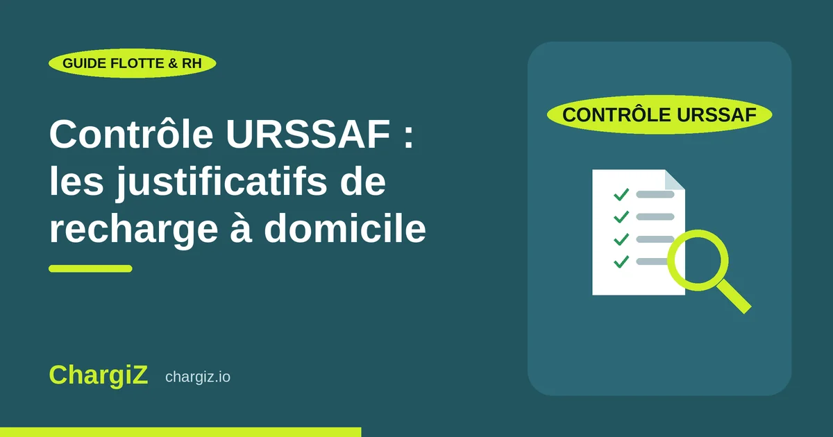 Justificatifs de recharge à domicile à présenter lors d'un contrôle URSSAF