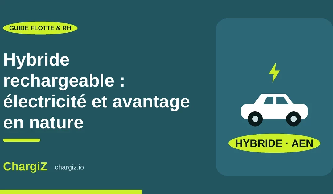 Électricité hybride rechargeable avantage en nature : la règle qui désavantage les PHEV en 2025