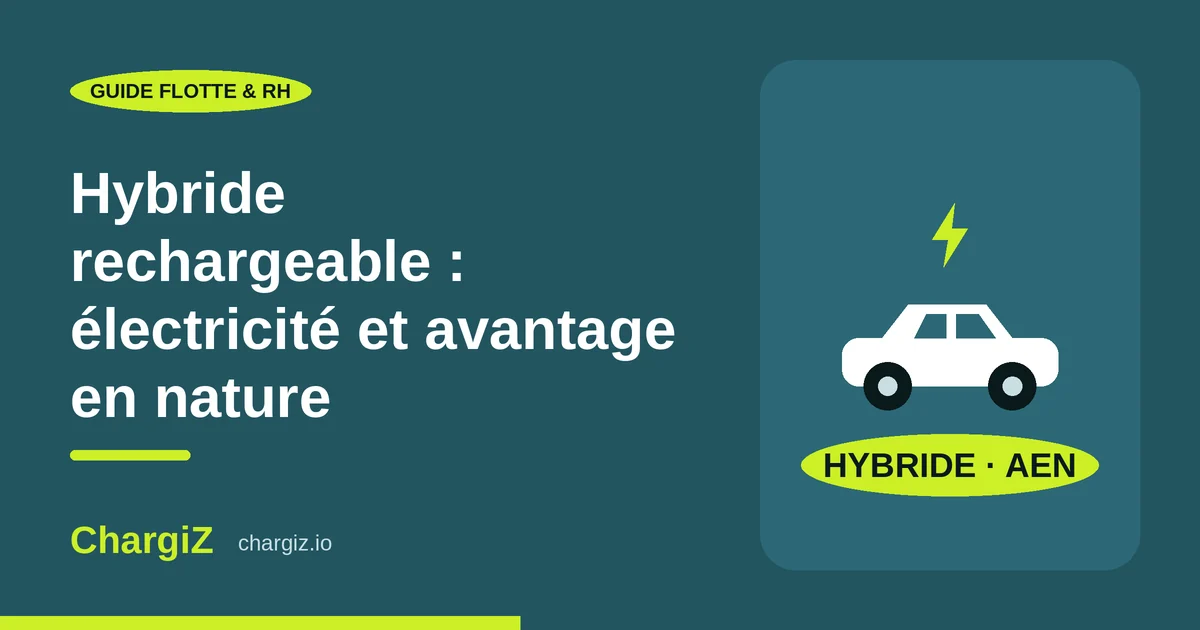 Électricité hybride rechargeable avantage en nature Électricité d'un hybride rechargeable de fonction et avantage en nature
