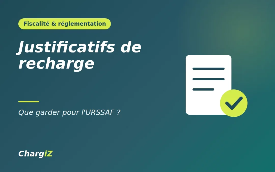 Justificatifs de recharge électrique : que garder pour l’URSSAF ?