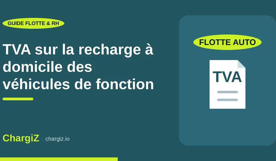 TVA recharge domicile véhicule de fonction : ce que dit vraiment le BOFiP