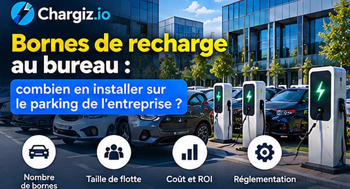 Bornes de recharge au bureau : combien en installer sur le parking de l'entreprise ? bornes de recharge sur le parking d'un bureau d'entreprise